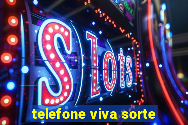 telefone viva sorte